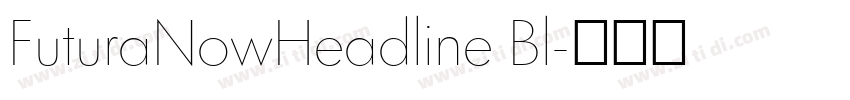 FuturaNowHeadline Bl字体转换